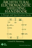 Architectural Electromagnetic Shielding Handbook - A Design & Specification Guide 0780360249 Book Cover