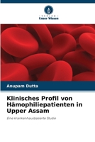 Klinisches Profil von Hämophiliepatienten in Upper Assam (German Edition) 6207684273 Book Cover