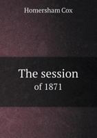 The Session of 1871 1145722628 Book Cover