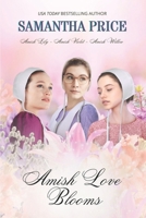 Amish Love Blooms Books 4- 6: Amish Romance 1790943299 Book Cover