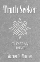 Truth Seeker: Christian Living B0CLGLR68X Book Cover