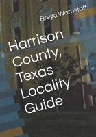 Locality Guide: Harrison County, Texas B0H33CM3MZ Book Cover