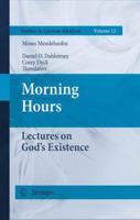 Morgenstunden; Oder, Vorlesungen über Das Dasein Gottes; Der Briefwechsel Mendelssohn Kant 1104357607 Book Cover
