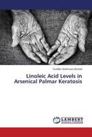 Linoleic Acid Levels in Arsenical Palmar Keratosis 3659402575 Book Cover