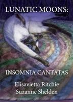 Lunatic Moons: Insomnia Cantatas 0997714743 Book Cover