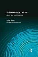 Environmental Unions: Labor and the Superfund (Work, Health, and Environment Series) 0895033895 Book Cover