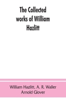 The Collected Works of William Hazlitt 935386304X Book Cover