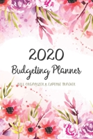 2020 Budgeting Planner: Financial Planner Organizer Budget Book Bill Organizer Expense Saving Debt Tracker Daily Weekly Monthly Budget Workbook Money Management For Personal Family Business 1698907230 Book Cover