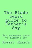 The Blade Sword Guide to Father's Day 153465822X Book Cover