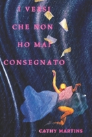 I versi che non ho mai consegnato B0B5KQRPWD Book Cover