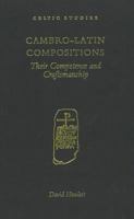 Cambro-Latin Compositions: Their Competence and Craftsmanship (Celtic Studies) 1851823972 Book Cover