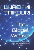 The Global Weave: Hunger, Climate, Population, Equity, and the Systems that Bind Us (FEELINGS) B0FZT66RBR Book Cover