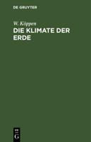Die Klimate Der Erde: Grundriss Der Klimakunde 3111125106 Book Cover
