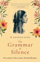 Grammar of Silence : Five Centuries. Three Women. Towards Liberation 9379574290 Book Cover
