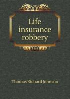 Life Insurance Robbery 5518732708 Book Cover