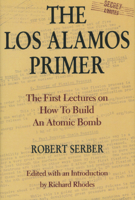The Los Alamos Primer: The First Lectures on How To Build an  Atomic Bomb 0520075765 Book Cover
