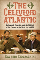 The Celluloid Atlantic: Hollywood, Cinecittà, and the Making of the Cinema of the West, 1943–1973 (Horizons of Cinema) B0DSR679DN Book Cover