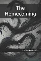 The Homecoming: Book 3 (The Prophet Series) B0F1YVV5KX Book Cover