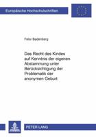 Das Recht Des Kindes Auf Kenntnis Der Eigenen Abstammung Unter Beruecksichtigung Der Problematik Der Anonymen Geburt 3631547781 Book Cover