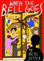 When the Bell Goes: A Rapping Rhyming Trip Through Childhood 1909991570 Book Cover