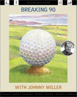 Breaking 90 with Johnny Miller: The Callaway Golfer (series) 0935112502 Book Cover