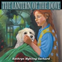 The Lantern of the Dove 0988644339 Book Cover