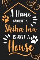 A Home Without A Shiba Inu Is Just A House: Punkteraster Dotted Notizbuch A5 - Shiba Inu Hund Noizheft I Japanischer Hund Liebhaber Geschenk 1698914679 Book Cover