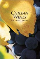Chilean Wines for the 21st Century 9562340805 Book Cover