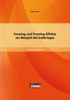 Framing Und Framing-Effekte Am Beispiel Des Irakkrieges 3656604118 Book Cover