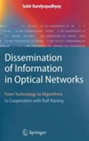Dissemination Of Information In Optical Networks/ From Technology To Algorithms (Texts In Theoretical Computer Science. An Eatcs Series) 3540728740 Book Cover