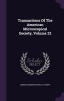 Transactions of the American Microscopical Society, Volume 22 1354930851 Book Cover