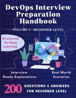 DevOps Interview Preparation Handbook: Volume 1 - Beginner Level Q&A: 200 DevOps Interview Questions with Answers | Crack DevOps Interviews easily | Hands-On Interview Guide | Step-by-Step Answers B0FQ7H1D26 Book Cover
