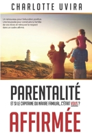 Parentalité Affirmée - Et si le Capitaine du navire familial, c'était vous?: Un renouveau pour l'éducation positive. Une boussole pour construire la ... retrouver le respect dans un cadre affirmé. 2839924072 Book Cover