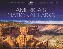 America's National Parks - A Photographic Journey Through Nearly 400 National Parks: Celebrating 100 Years of America's National Parks 1590911717 Book Cover