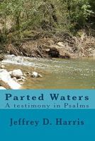 Parted Waters a Testimony in Psalms 1461144558 Book Cover