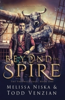 Beyond The Spire: A Caelum Tale (The Prophecy Saga) B08J5BHTN4 Book Cover