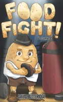 FOOD FiGHT! Volume 2 (FOOD FiGHT! (Light novel series)) 1068787635 Book Cover