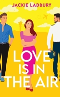 Love is in the Air: A hilarious friends-to-lovers romantic comedy 1781897468 Book Cover