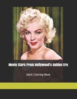 Movie Stars from Hollywood's Golden Era: Adult Coloring Book 1790685168 Book Cover