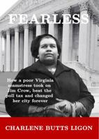 FEARLESS: How a poor Virginia seamstress took on Jim Crow, beat the poll tax and changed her city forever 0999383620 Book Cover