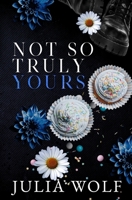 Not So Truly Yours 1965473040 Book Cover