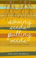 Sowing Seeds Pulling Weeds 1613468040 Book Cover