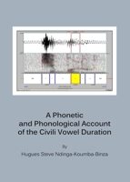 A Phonetic and Phonological Account of the Civili Vowel Duration 1443836095 Book Cover