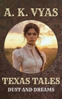 Texas Tales: Dust And Dreams 1964200067 Book Cover