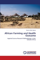 African Farming and Health Outcome: Applied Science Research Methodology in Sub-Saharan Africa 3848447347 Book Cover