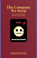 The Company We Keep: A Psychological Horror Novel B0FH5XNC6M Book Cover
