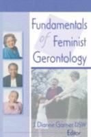Fundamentals of Feminist Gerontology 0789007622 Book Cover