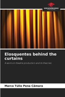Elosquentes behind the curtains 6209147224 Book Cover