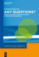 Any Questions?: Identity Construction in Academic Conference Discussions 1614510229 Book Cover