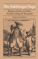 The Salzburger Saga: Religious Exiles and Other Germans Along the Savannah (Brown Thrasher Books) 0820340154 Book Cover